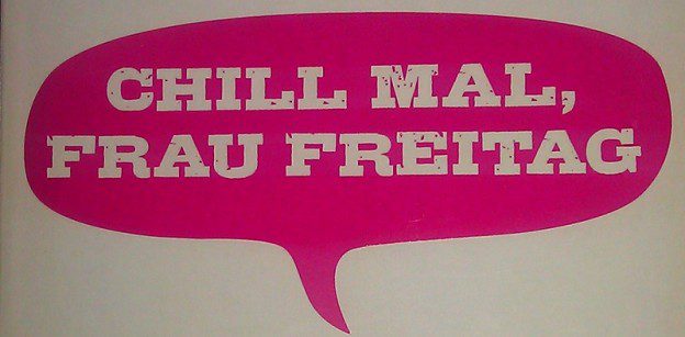 Chill Mal, Frau Freitag