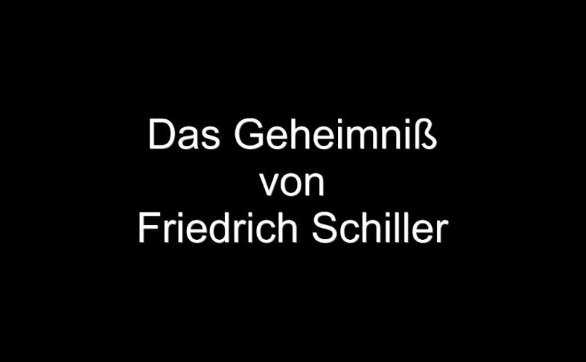 Das Geheimniß – Friedrich Schiller
